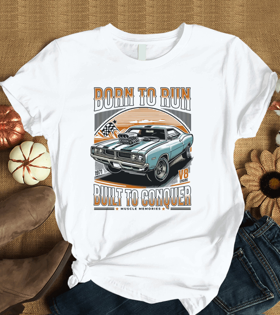 Born to Run Built to Conquer V8 Muscle Memories 1971 T-Shirt