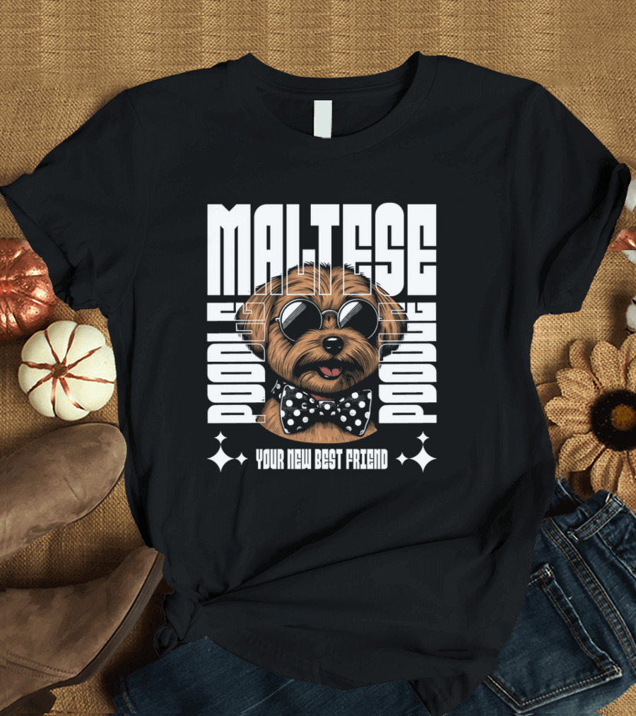 Maltese Poodle Your New Best Friend T-Shirt