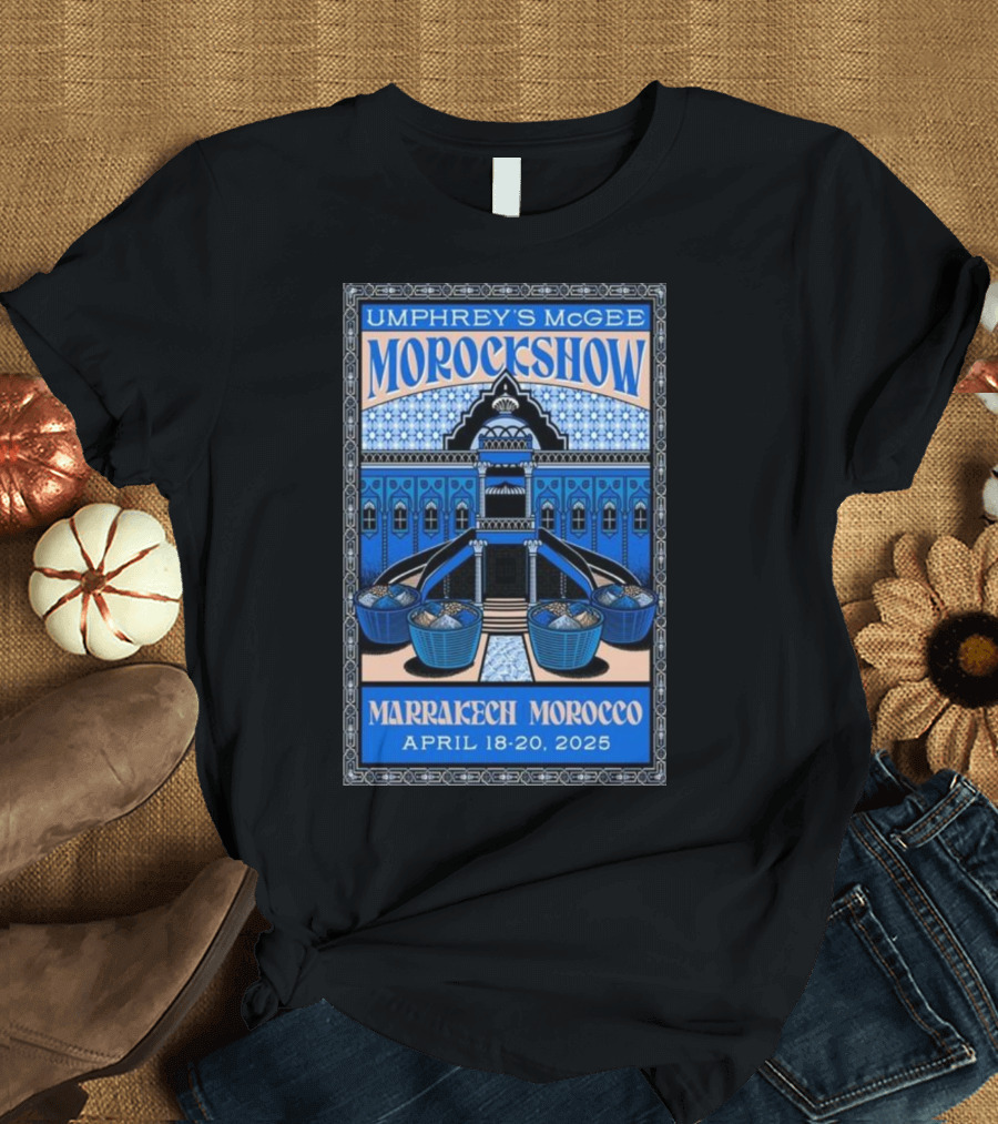 Umphrey’s McGee Morockshow Marrakech Morocco April 18-20 2025 T-Shirt
