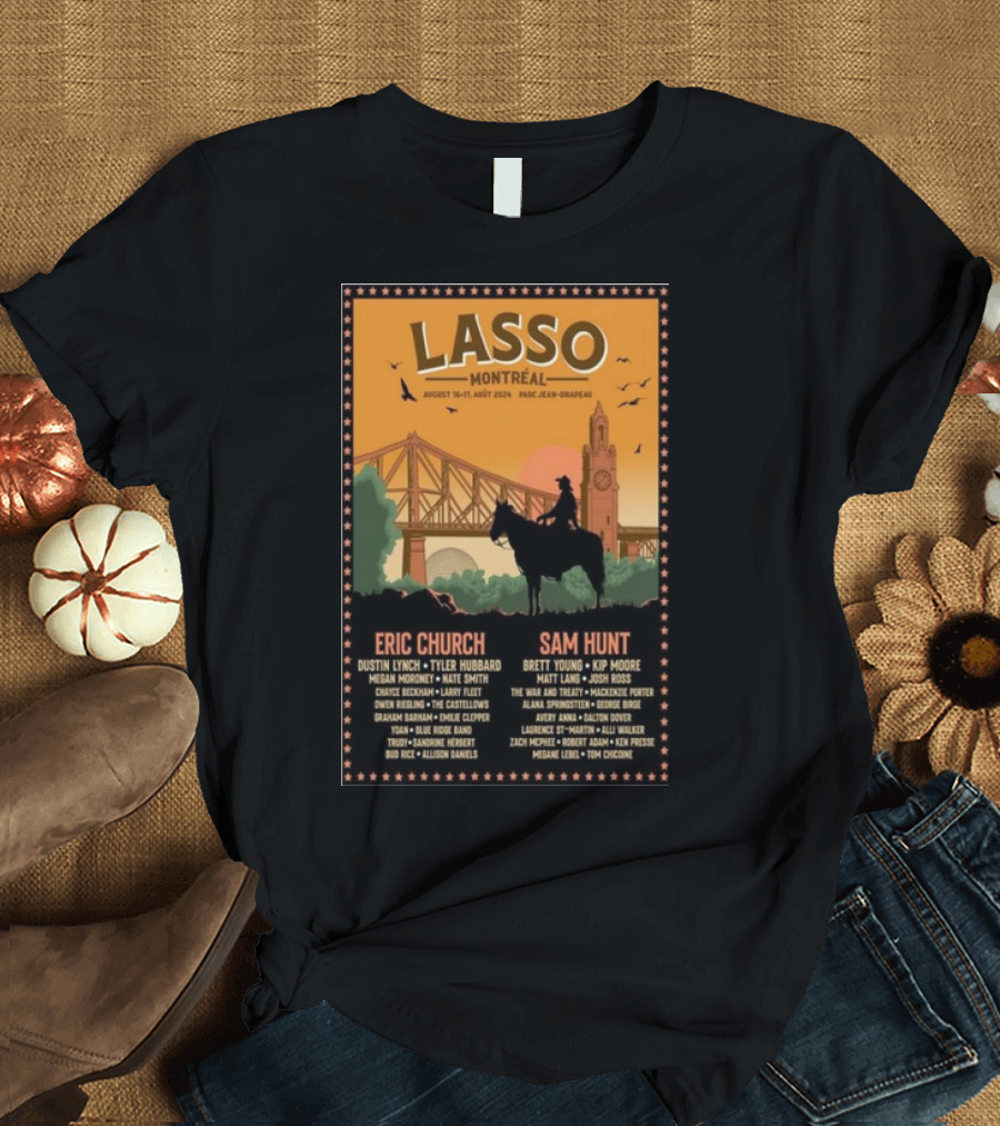 Lasso Montréal Festival 2024 Eric Church Sam Hunt Aug 16-17 Parc Jean-Drapeau T-Shirt