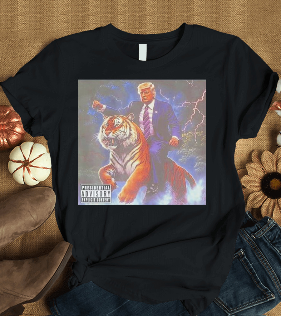 Presidential Advisory Explicit Content Trump Riding Tiger Heroic T-Shirt