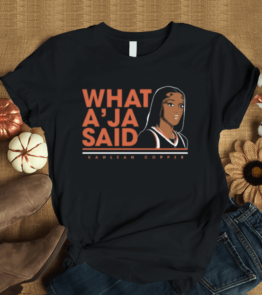 Kahleah Copper What A’ja Said WNBA T-Shirt