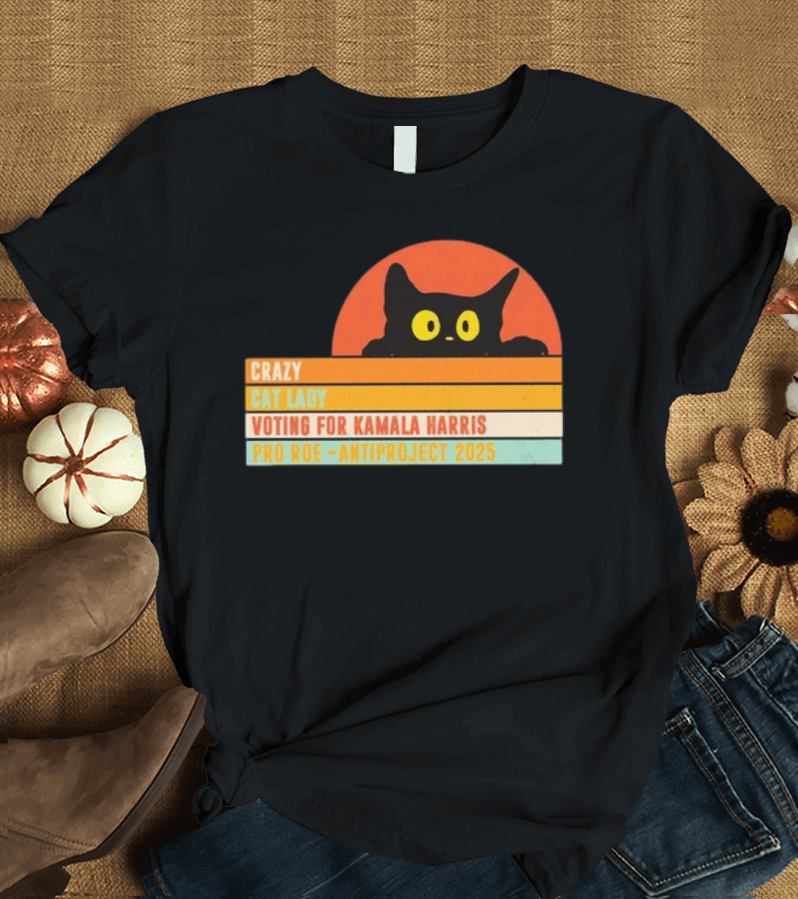 Crazy Cat Lady Voting for Kamala Harris Pro Roe Anti Project 2025 T-Shirt