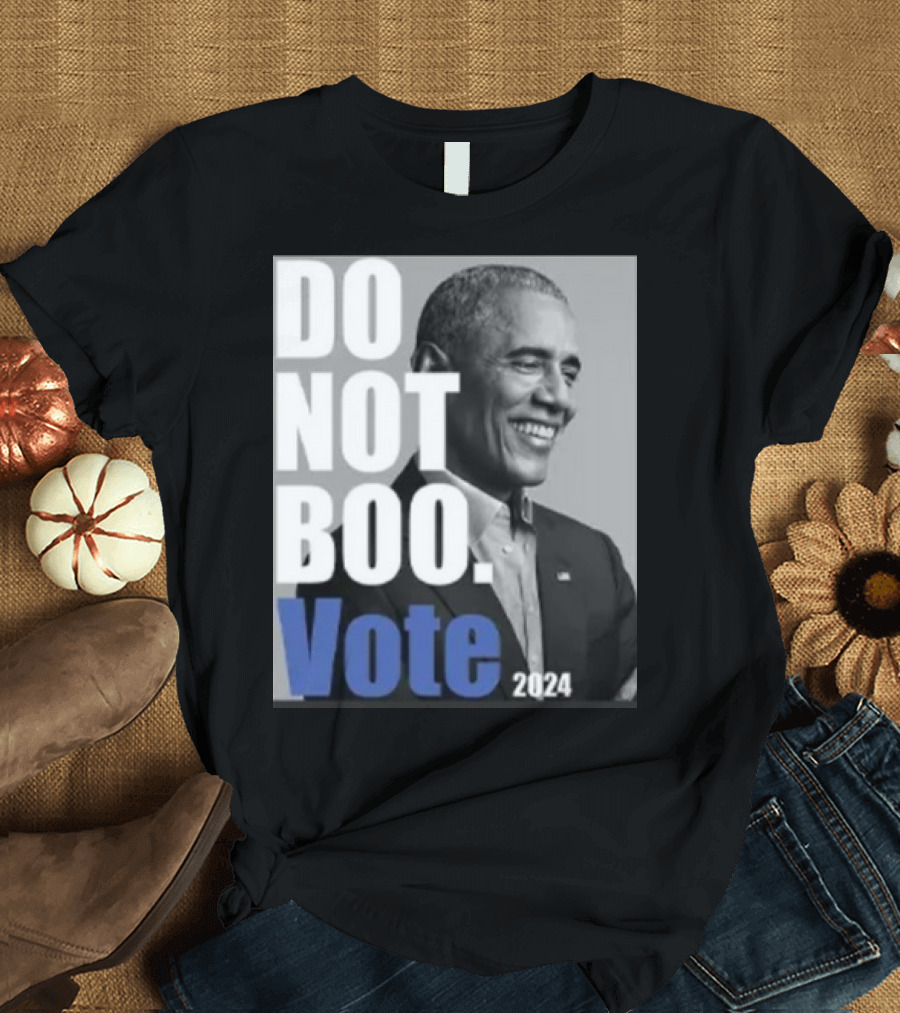 DO NOT BOO VOTE 2024 Obama T-Shirt