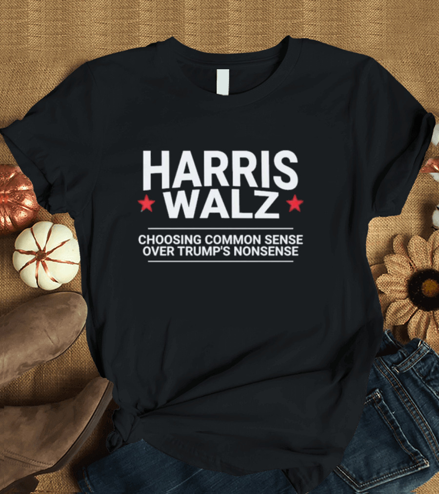Harris Walz 2024 Choosing Common Sense Over Trump's Nonsense T-Shirt