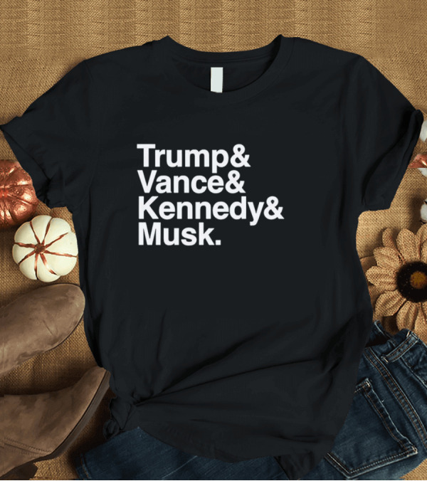 T-Shirt: Trump Vance Kennedy Musk T-Shirt Trump Vance Kennedy Musk T-Shirt