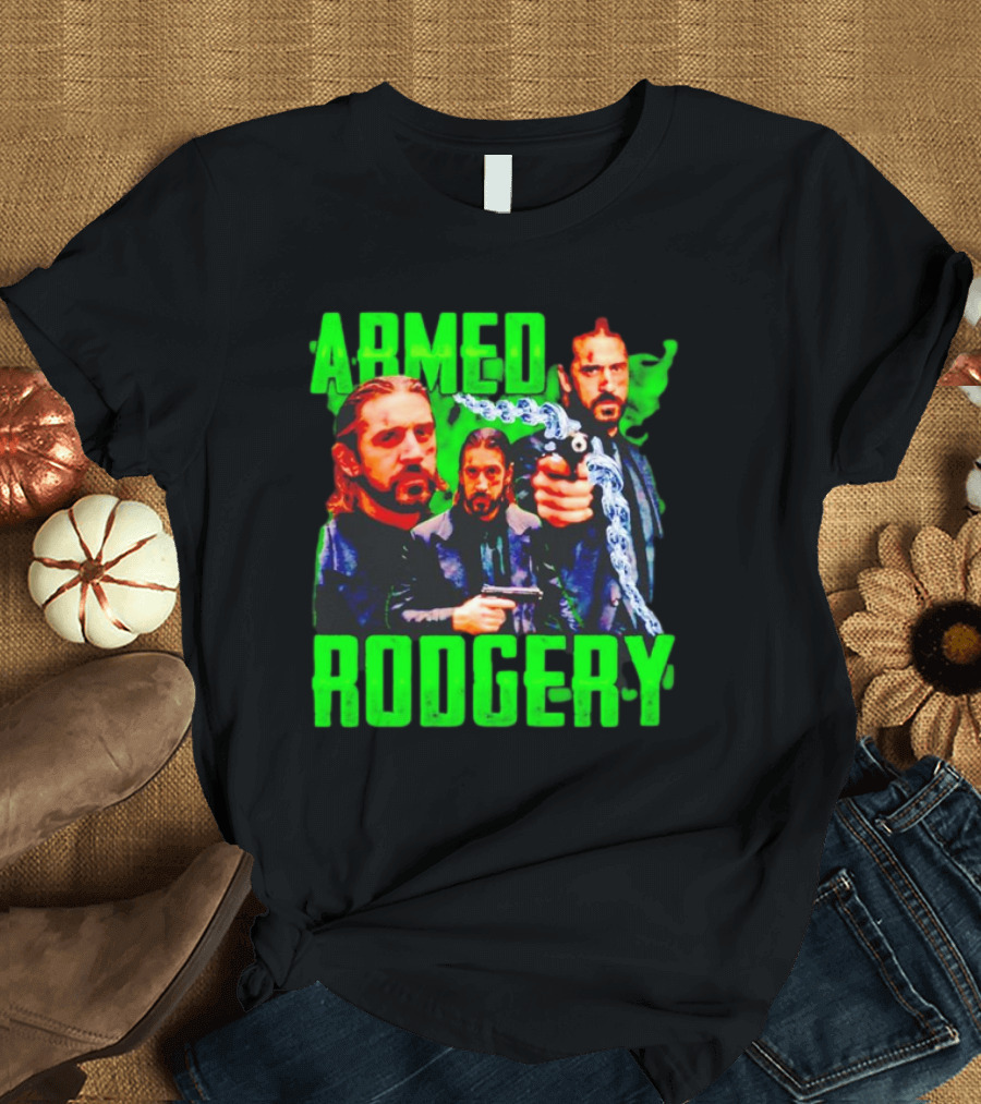 Armed Rodgery Aaron Rodgers Green Bay Packers T-Shirt