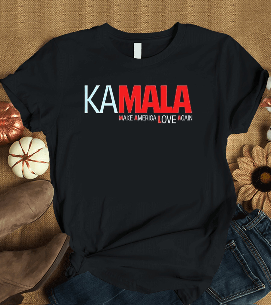 Kamala Make America Love Again T-Shirt