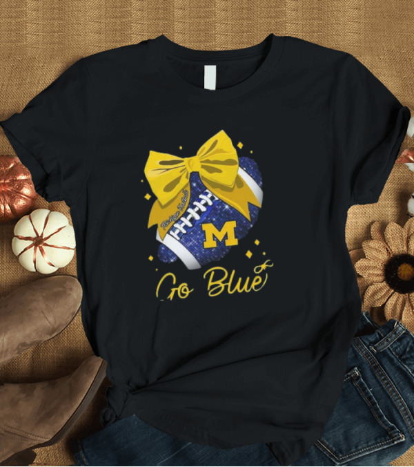 T-Shirt: Michigan Wolverines Football Go Blue Bow Girl Michigan Proud T-Shirt Michigan Wolverines Football Go Blue Bow Girl Michigan Proud T-Shirt