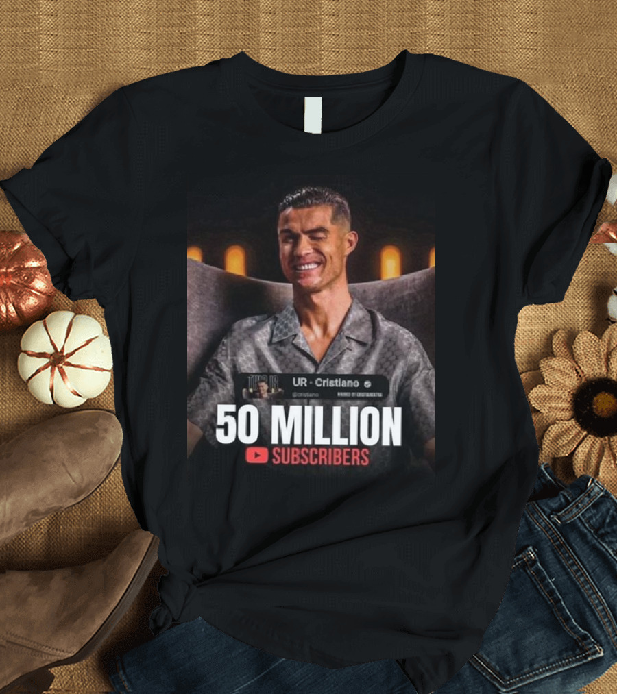 UR - Cristiano 50 Million YouTube Subscribers Milestone T-Shirt