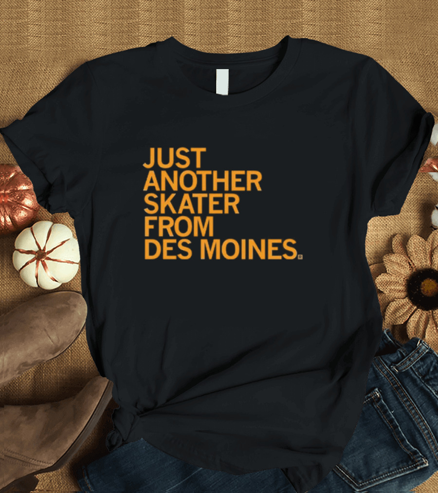 Just Another Skater From Des Moines T-Shirt