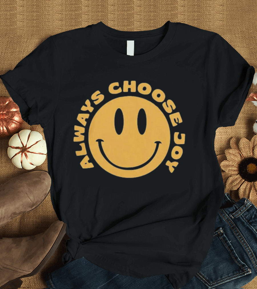 Always Choose Joy Emoji Smile T-Shirt
