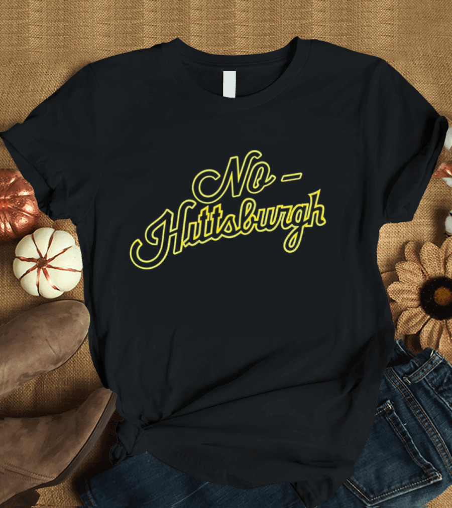 No Hittsburgh Pittsburgh Baseball Sports Fan Joke T-Shirt