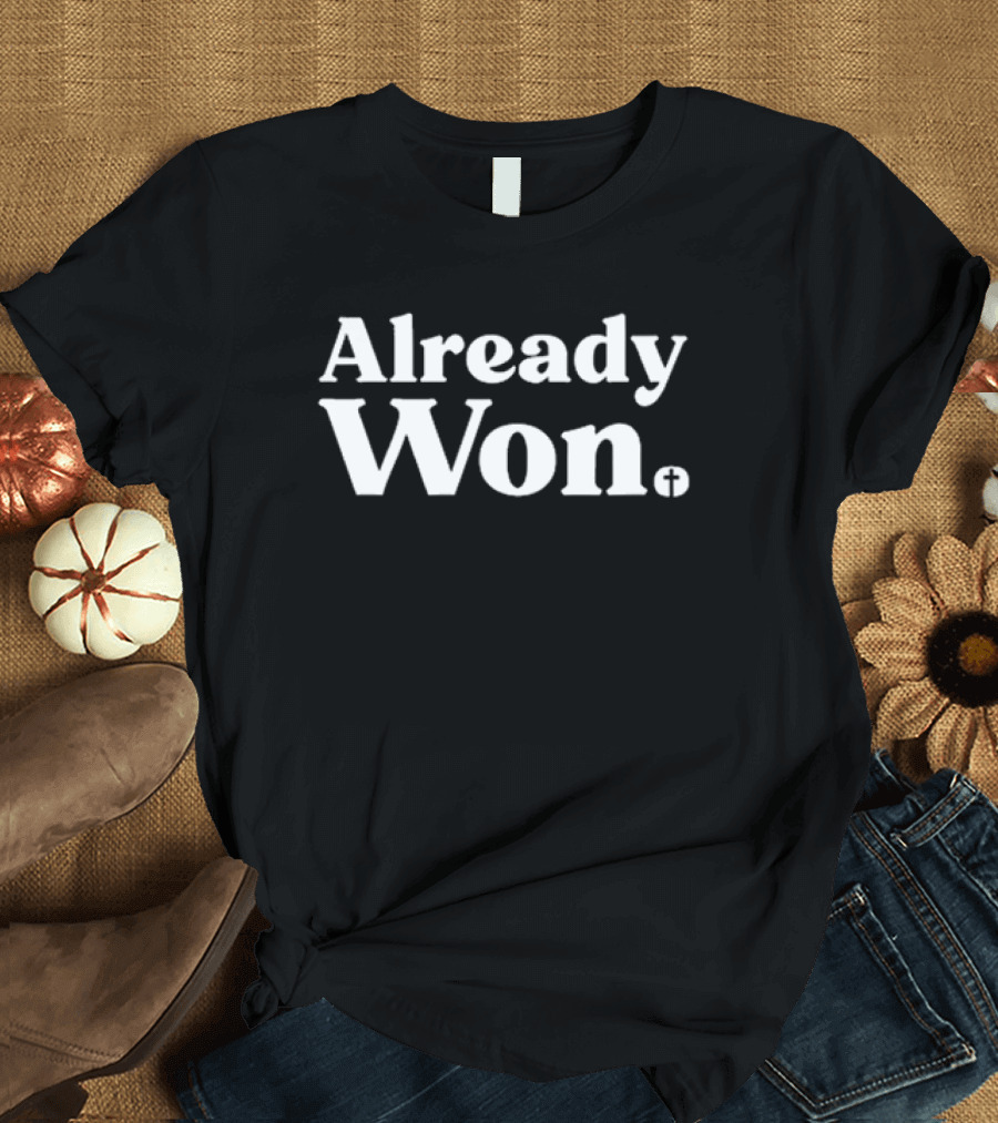 Julie Chen Already Won Bold Lettering Christian Cross T-Shirt