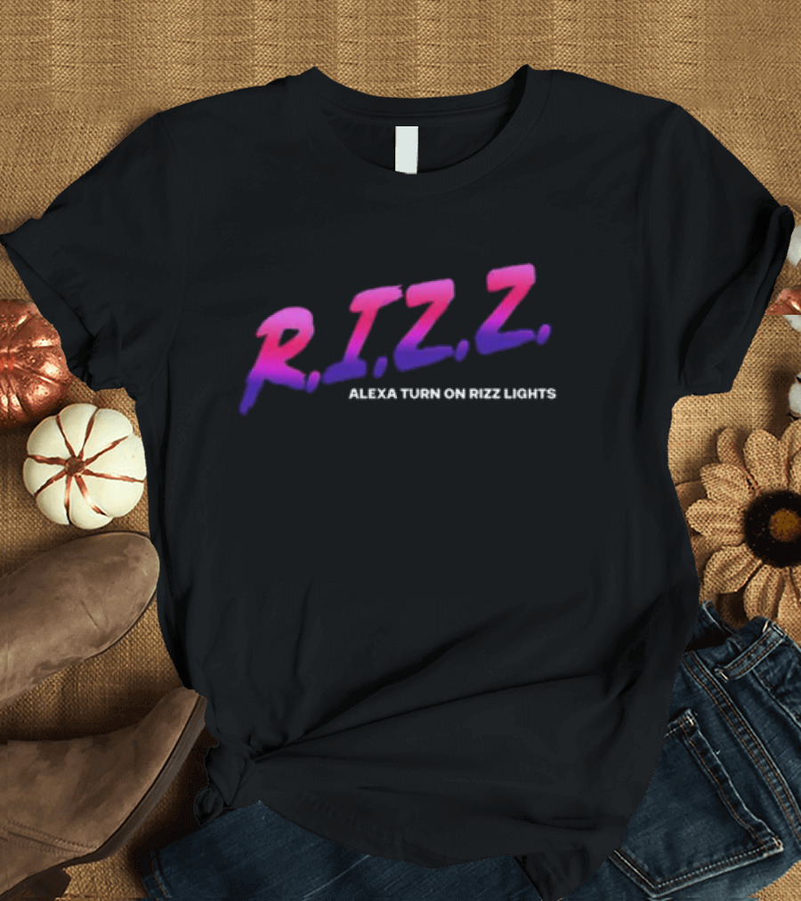 Goose Wayne Alexa Turn On Rizz Lights R.I.Z.Z T-Shirt