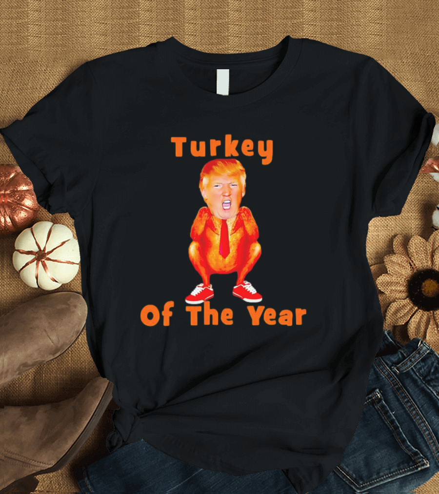 Donald Trump Turkey of the Year Political Humor Thanksgiving T-Shirt