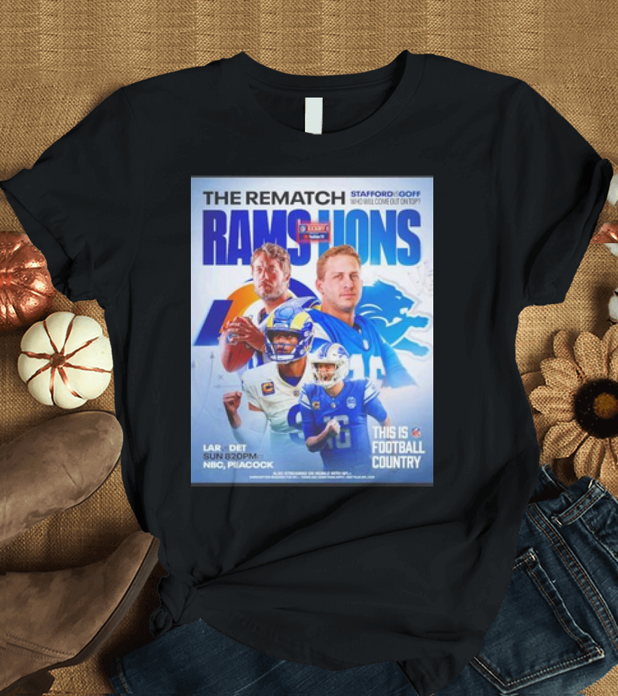 The Rematch Rams vs Lions Stafford Goff Showdown This Is Football Country LAR DET Sun 8:20 PM NBC Peacock T-Shirt
