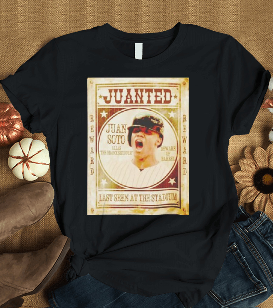 Juanted Juan Soto Alias The Bronx Native Beware of Barrel Reward Last Seen at the Stadium T-Shirt