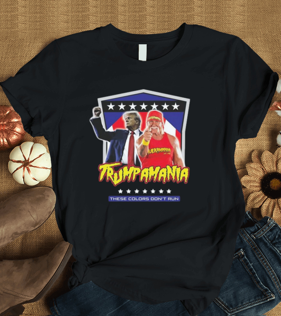 Trump Hulk Hogan Trumpamania These Colors Don't Run T-Shirt