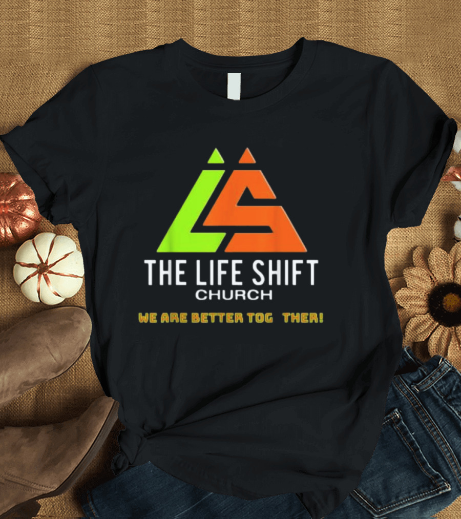 The Life Shift Church We Are Better Together Multicolor T-Shirt