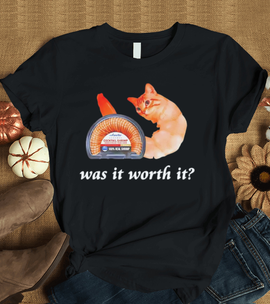 Aqua Star Cocktail Shrimp Cat Was It Worth It 100% Real Shrimp T-Shirt