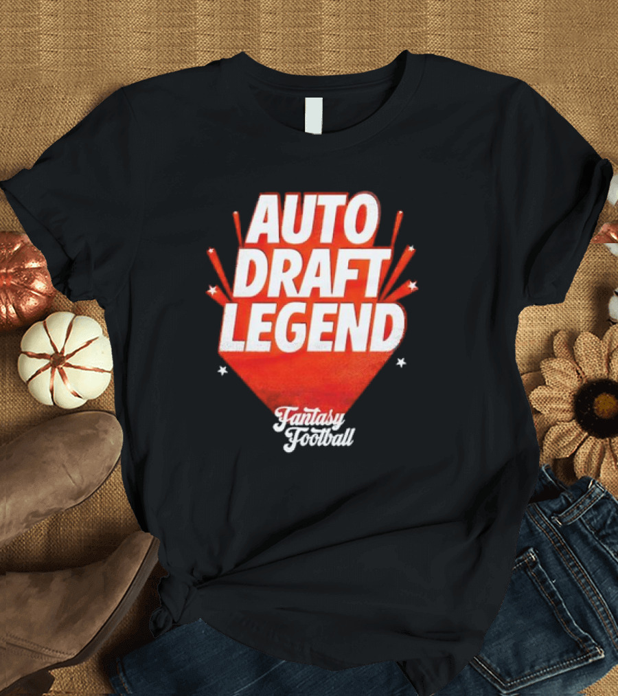 Auto Draft Legend Fantasy Football T-Shirt