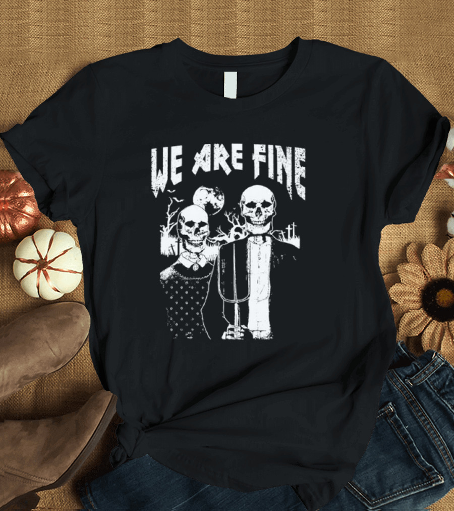 We Are Fine Goth Grunge American Gothic Style Occult Retro T-Shirt