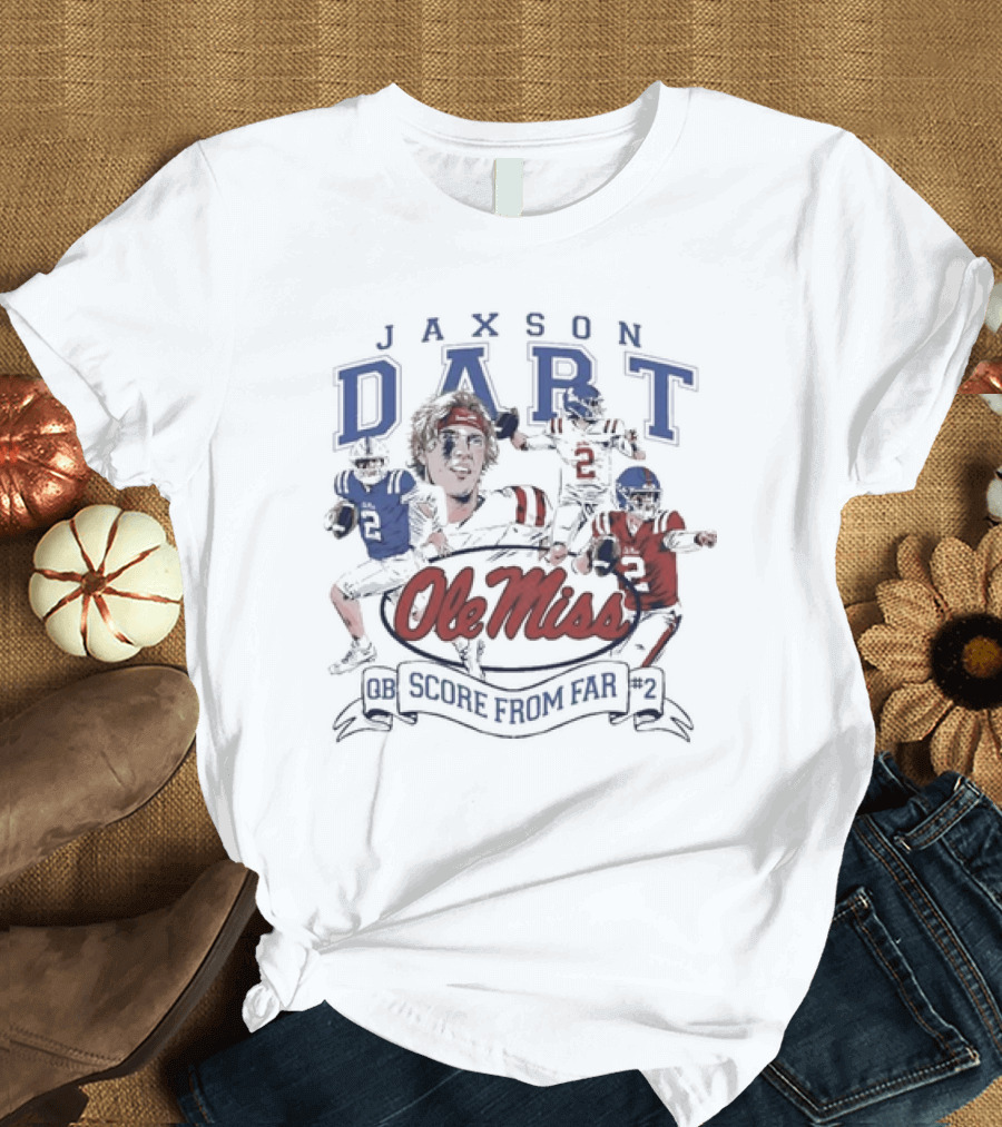 Ole Miss Jaxson Dart QB #2 Score From Far T-Shirt