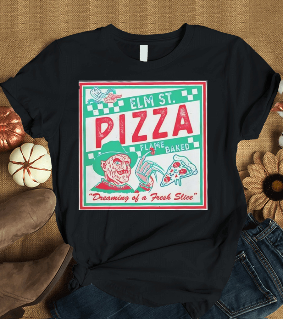 Elm St. Pizza Flame Baked Dreaming of a Fresh Slice Freddy Krueger T-Shirt