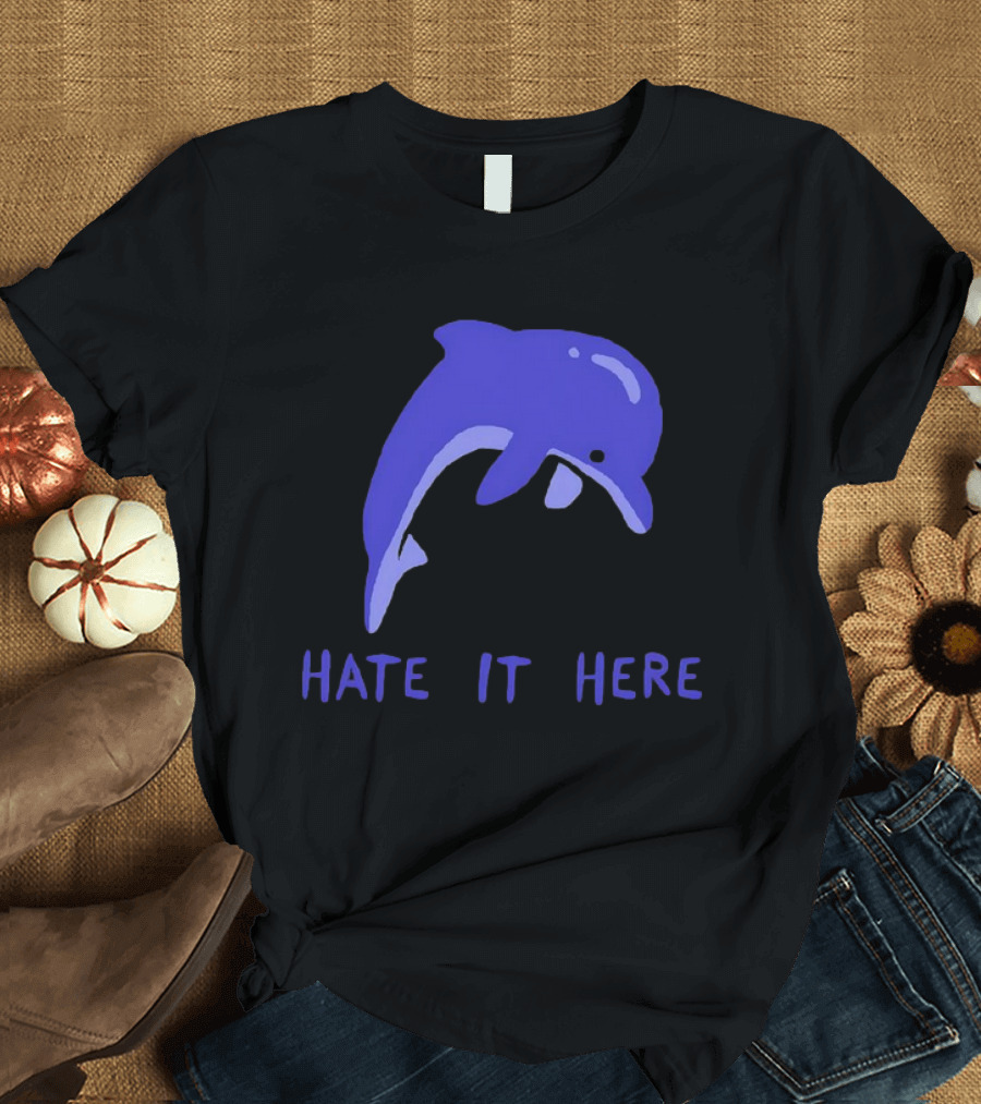Dolphin Hate It Here Blue T-Shirt