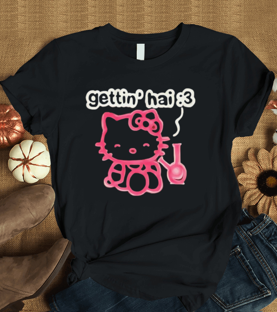 Gettin Hai :3 Hello Kitty Meme T-Shirt