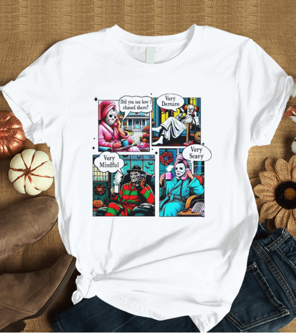 T-Shirt: Did You See How I Chased Them Very Demure Mindful Scary Halloween Movies T-Shirt Did You See How I Chased Them Very Demure Mindful Scary Halloween Movies T-Shirt