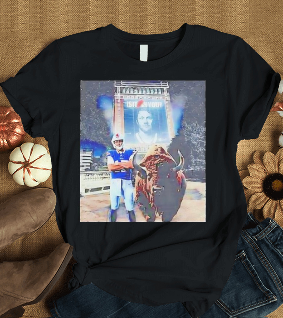 Buffalo Bills Josh Allen Is It In You Billy Buffalo Iconic Football T-Shirt