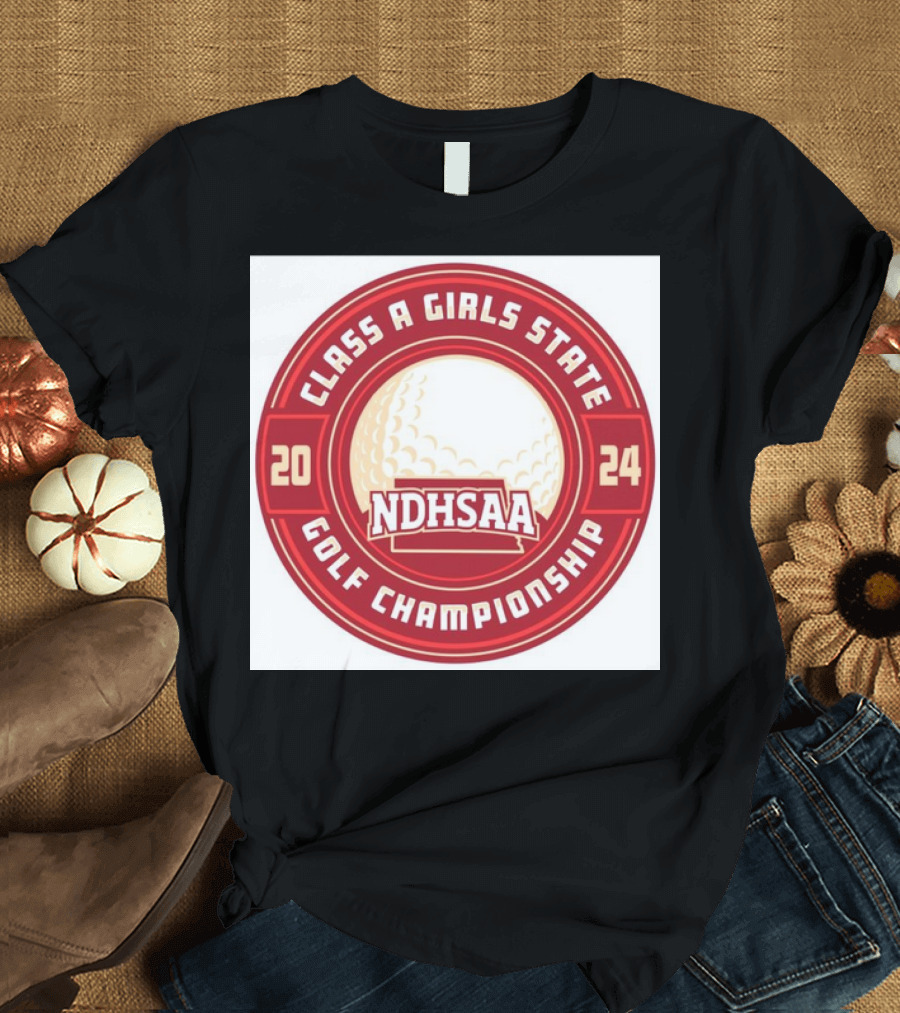 Class A Girls State Golf Championship 2024 NDHSAA Badge T-Shirt