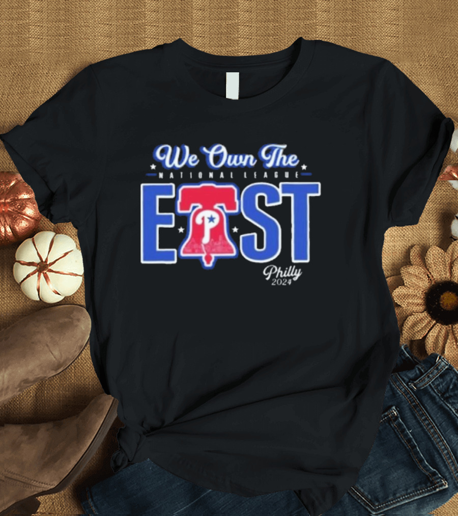 We Own The National League East Philly T-Shirt