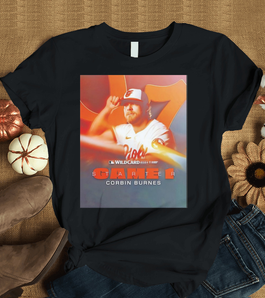 Wildcard 2024 Baltimore Orioles Starter Corbin Burnes Game 1 T-Shirt
