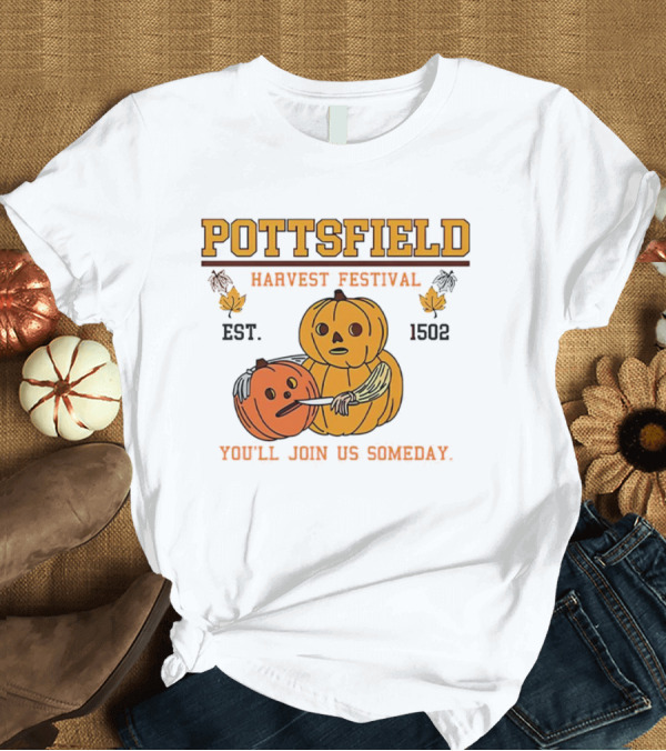 T-Shirt: Pottsfield Harvest Festival Est. 1502 Pumpkin You'll Join Us Someday T-Shirt Pottsfield Harvest Festival Est. 1502 Pumpkin You'll Join Us Someday T-Shirt