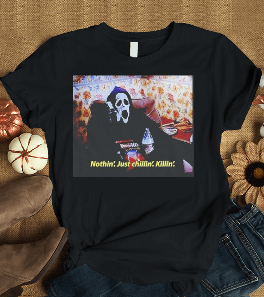 Ghostface Nothin’ Just Chillin’ Killin’ Spooktober T-Shirt