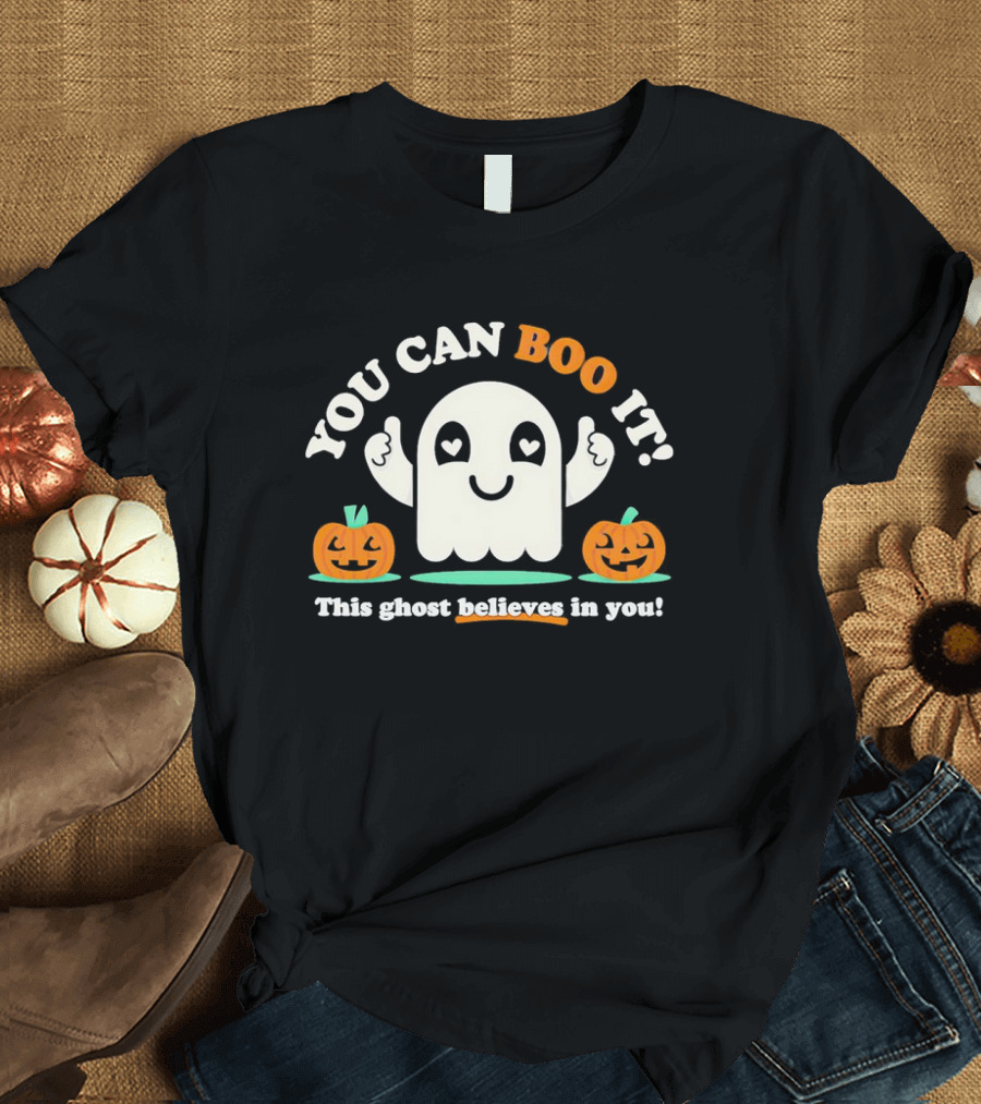 You Can Boo It This Ghost Believes In You With Pumpkins Halloween T-Shirt