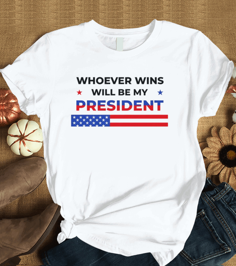 Whoever Wins Will Be My President 2024 Election USA Flag Stars T-Shirt