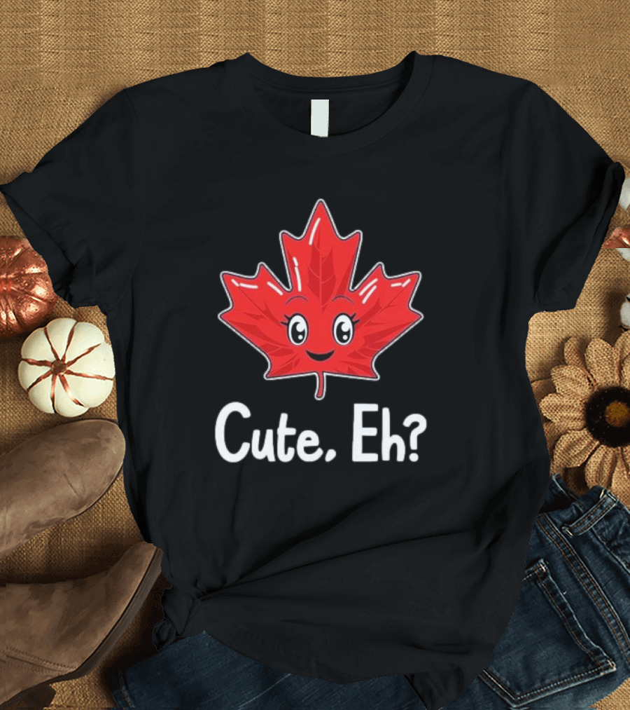 Cute Eh Maple Leaf Canada Day Canadian Pride T-Shirt