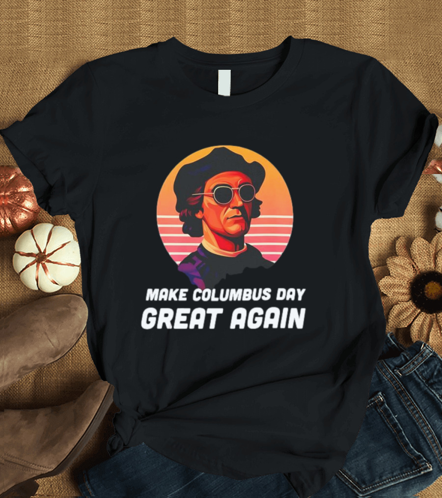 Make Columbus Day Great Again Retro Style Sunglasses Columbus T-Shirt