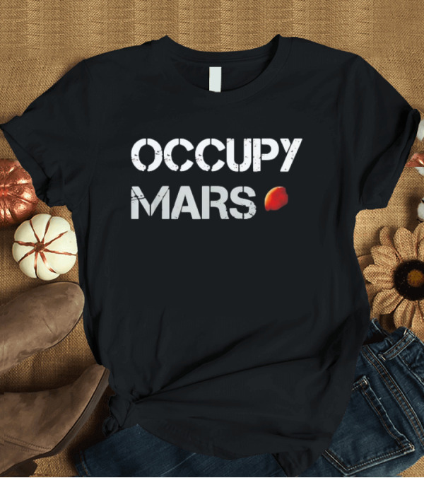 T-Shirt: Elon Musk Occupy Mars Astronaut Space Concept T-Shirt Elon Musk Occupy Mars Astronaut Space Concept T-Shirt