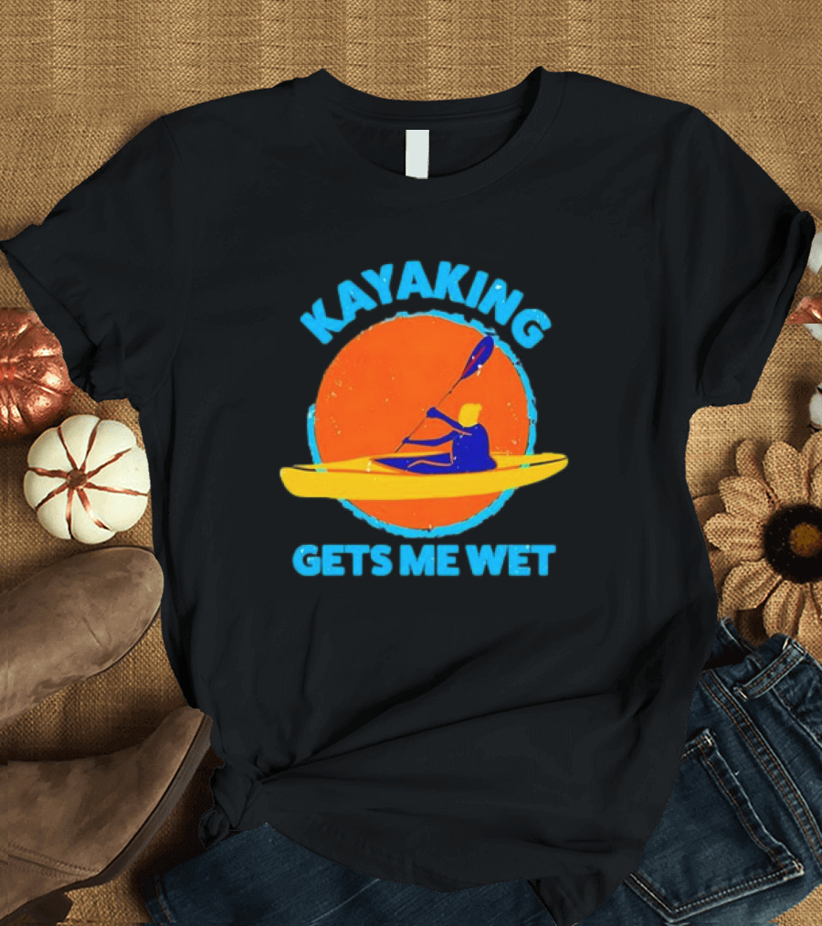 Kayaking Gets Me Wet Funny Halloween Christmas Kayaks Retro Vintage Sunset T-Shirt
