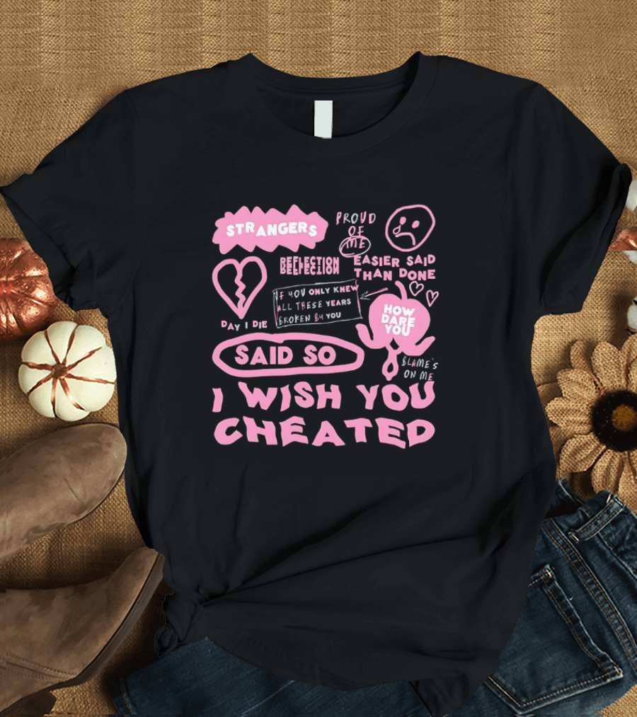 Alexander Stewart Pink Strangers Day I Die Said So I Wish You Cheated T-Shirt
