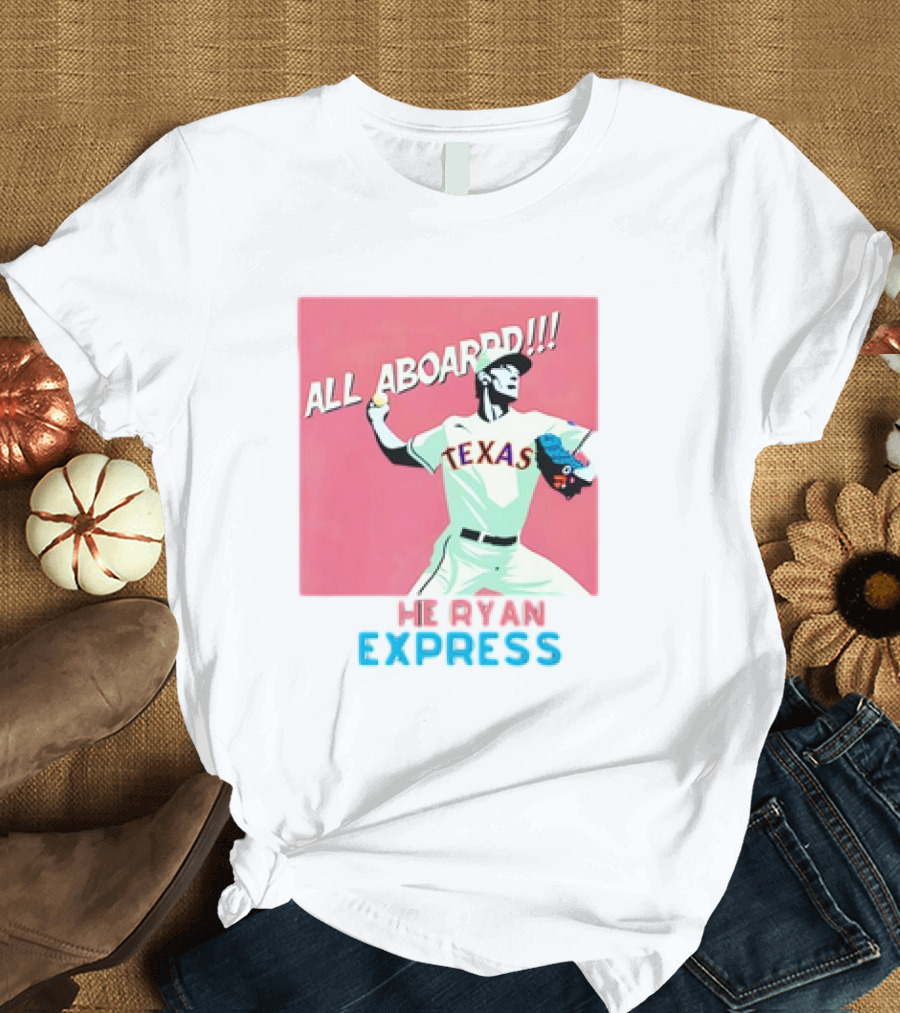 All Aboard Texas Rangers Ryan Express MLB Nolan Ryan Fanatic T-Shirt