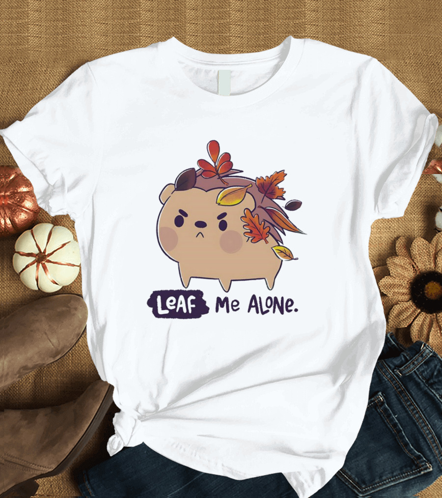 Grumpy Hedgehog Leaf Me Alone Autumn Leaves Mood T-Shirt