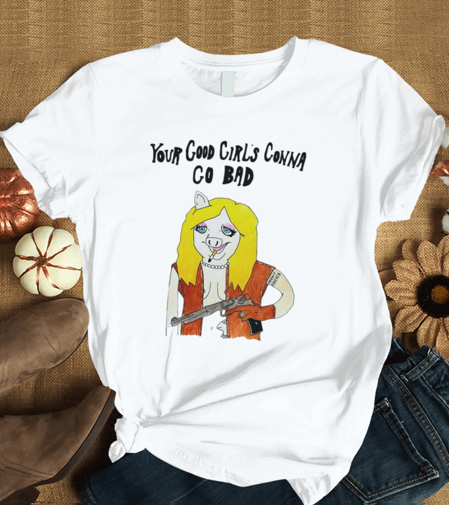 Your Good Girl's Gonna Go Bad Pig Cartoon Blonde Hair Rifle Tattoo T-Shirt