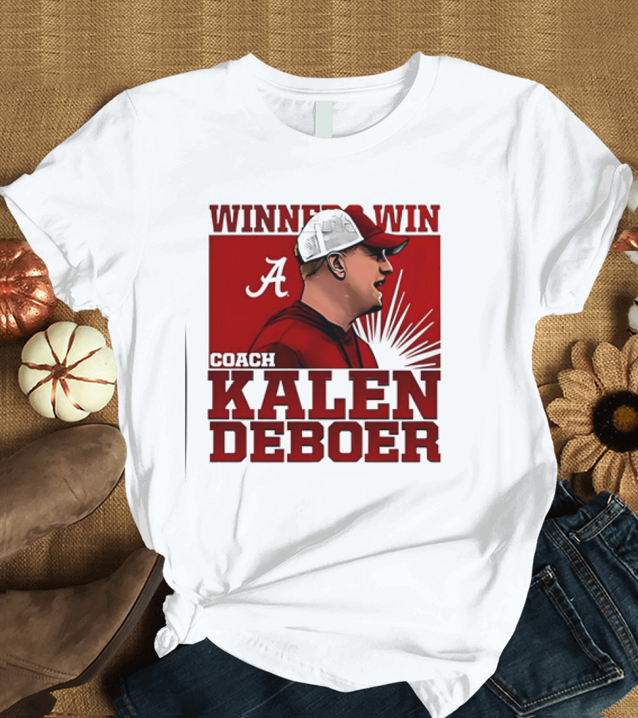 Winner Win Coach Kalen DeBoer Alabama Crimson Tide T-Shirt