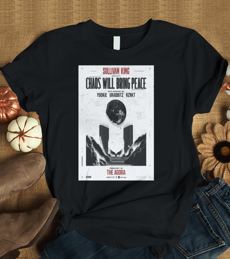 Sullivan King Presents Chaos Will Bring Peace with Support by Yookie Grabbitz Rzrkt Feb 10 2024 at The Agora in Cleveland Oh T-Shirt